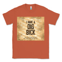 Copper sarcastic funny i have a dig bick Classic Tee - TumblerDesignByShophia