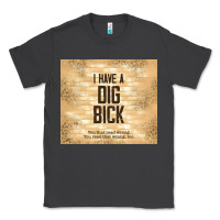 Smoke sarcastic funny i have a dig bick Classic Tee - TumblerDesignByShophia