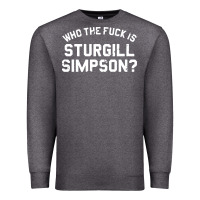 Who The Fuck Is Sturgill Simpson Premium Sweatshirt | Teevron