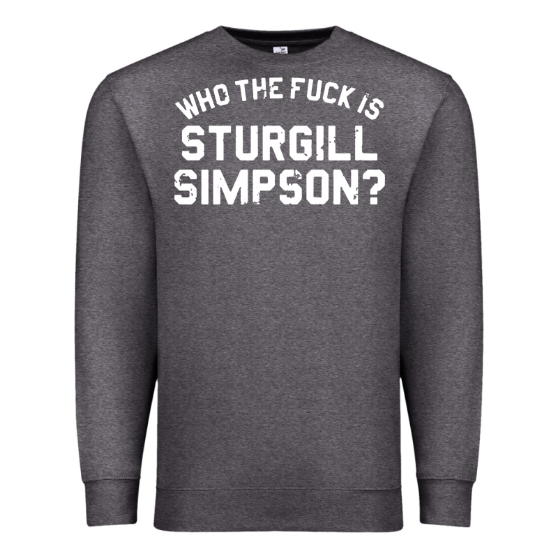 Who The Fuck Is Sturgill Simpson Premium Sweatshirt by longCreatives | Teevron