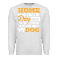 Oatmeal Heather dog t  shirt home is where the dog hair stick funny  gift t  shirt Premium Sweatshirt - longCreatives