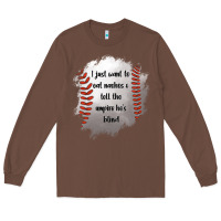 Chestnut I Just Want To Eat Nachos and Tell The Umpire He's Blind Long Sleeve Tee - Jasminsmagicworld