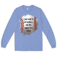 Colony Blue I Just Want To Eat Nachos and Tell The Umpire He's Blind Long Sleeve Tee - Jasminsmagicworld