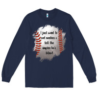 Navy I Just Want To Eat Nachos and Tell The Umpire He's Blind Long Sleeve Tee - Jasminsmagicworld