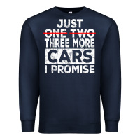 Navy Just One More Car I Promise Mechanic Gift Car Lover Garage Premium Sweatshirt - longCreatives