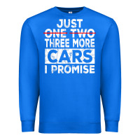 True Royal Just One More Car I Promise Mechanic Gift Car Lover Garage Premium Sweatshirt - longCreatives