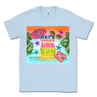 Dusty Blue here comes the sun Classic Tee - TumblerDesignByShophia