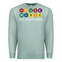 Seafoam House Music All Night Long Ravers Premium Sweatshirt - longCreatives