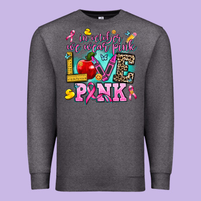 In October We Wear Pink Love Pink Premium Sweatshirt Designed By Adodesignshop