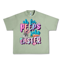 Oil Green Oh for peeps sake Easter Day Urban Heavy Tee - CowGirlArtShop
