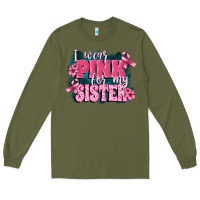 Army Green i wear pink for my sister Long Sleeve Tee - FaDigitalArtStudio