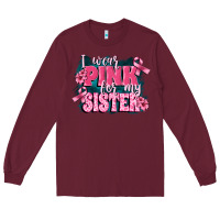 Burgundy i wear pink for my sister Long Sleeve Tee - FaDigitalArtStudio