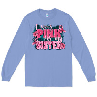 Colony Blue i wear pink for my sister Long Sleeve Tee - FaDigitalArtStudio
