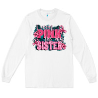 White i wear pink for my sister Long Sleeve Tee - FaDigitalArtStudio