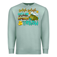 Seafoam splish splash your opinion is trash Premium Sweatshirt - AdoDesignShop