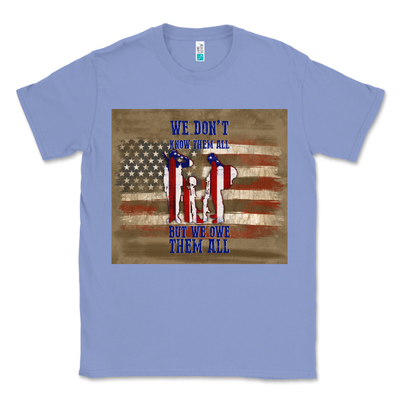 We Don't Know Them All But We Owe Them All Classic Tee by TumblerDesignByShophia | Teevron