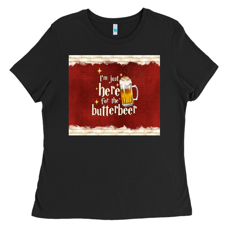 I'm Just Here For The Butterbeer Ladies Tee by TumblerDesignByShophia | Teevron