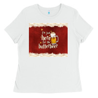 White i'm just here for the butterbeer Ladies Tee - TumblerDesignByShophia