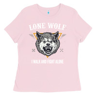 Bubblegum Pink Lone Wolf I Walk and Fight Alone Loner Motivation Ladies Tee - longCreatives