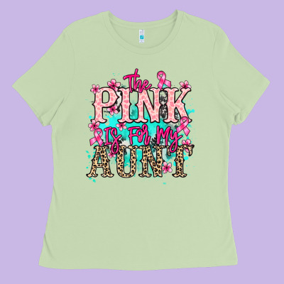 The Pink Is For My Aunt Cancer Awareness Ladies Tee Designed By Howdyjamesfarm