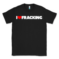 Black I Love Fracking Classic Tee - longCreatives