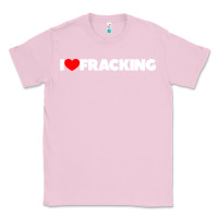 Bubblegum Pink I Love Fracking Classic Tee - longCreatives