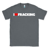 Charcoal Heather I Love Fracking Classic Tee - longCreatives