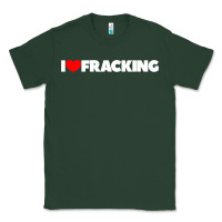 Sports Green I Love Fracking Classic Tee - longCreatives
