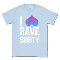 Dusty Blue I Love Rave Booty I Heart Rave Tops Classic Tee - longCreatives