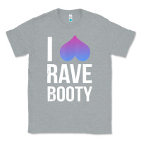 Heather Grey I Love Rave Booty I Heart Rave Tops Classic Tee - longCreatives