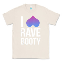 Natural I Love Rave Booty I Heart Rave Tops Classic Tee - longCreatives