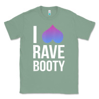 Sage I Love Rave Booty I Heart Rave Tops Classic Tee - longCreatives