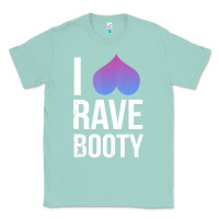 Seafoam I Love Rave Booty I Heart Rave Tops Classic Tee - longCreatives