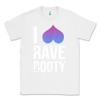 White I Love Rave Booty I Heart Rave Tops Classic Tee - longCreatives
