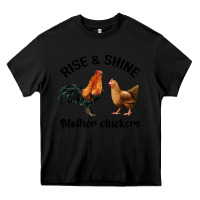Black Rise and Shine Mother Cluckers Heavy Core Tee - Bettercallsaul