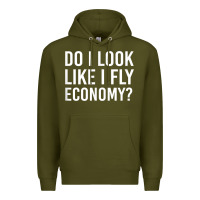 Army Green Do I Look Like I Fly Economy  Funny First Class Traveling Premium Hoodie - longCreatives