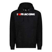 Black I Love Fracking Premium Hoodie - longCreatives