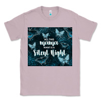 Lilac all this mama want is a silent night Classic Tee - TumblerDesignByShophia