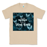 Mushroom all this mama want is a silent night Classic Tee - TumblerDesignByShophia