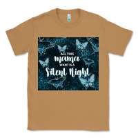 Toasted Coconut all this mama want is a silent night Classic Tee - TumblerDesignByShophia