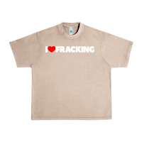 French Oak I Love Fracking Urban Heavy Tee - longCreatives