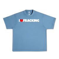 Pebble Blue I Love Fracking Urban Heavy Tee - longCreatives