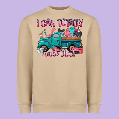 I Can Totally Make That Heavyweight Sweatshirt Designed By Artiststas