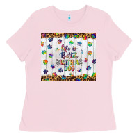 Bubblegum Pink life is better with a dog tumbler tbs Ladies Tee - TumblerDesignByShophia