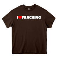 Chocolate Brown I Love Fracking Heavy Core Tee - longCreatives