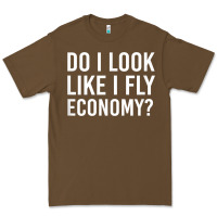 Cacao Do I Look Like I Fly Economy  Funny First Class Traveling Premium Tee - longCreatives