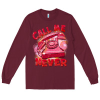 Burgundy Call me never Long Sleeve Tee - FaDigitalArtStudio