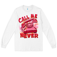 White Call me never Long Sleeve Tee - FaDigitalArtStudio