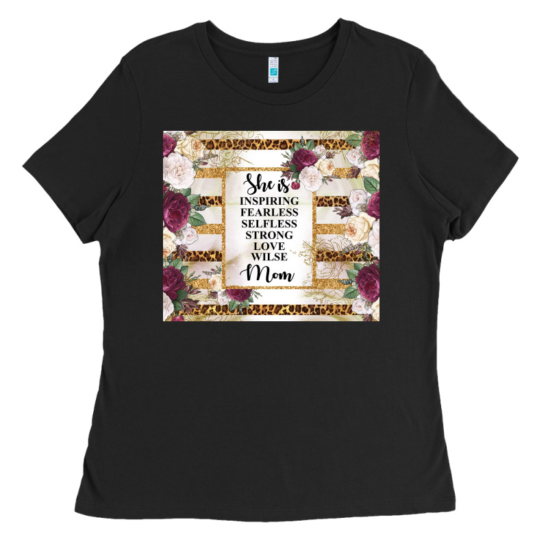 Mother's Day She Is Inspiring Fearless Selfless Strong Love Wilse Mom  Ladies Tee by TumblerDesignByShophia | Teevron