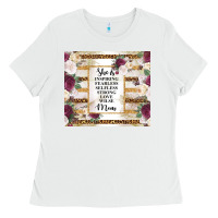 White mother's day she is inspiring fearless selfless strong love wilse mom  Ladies Tee - TumblerDesignByShophia